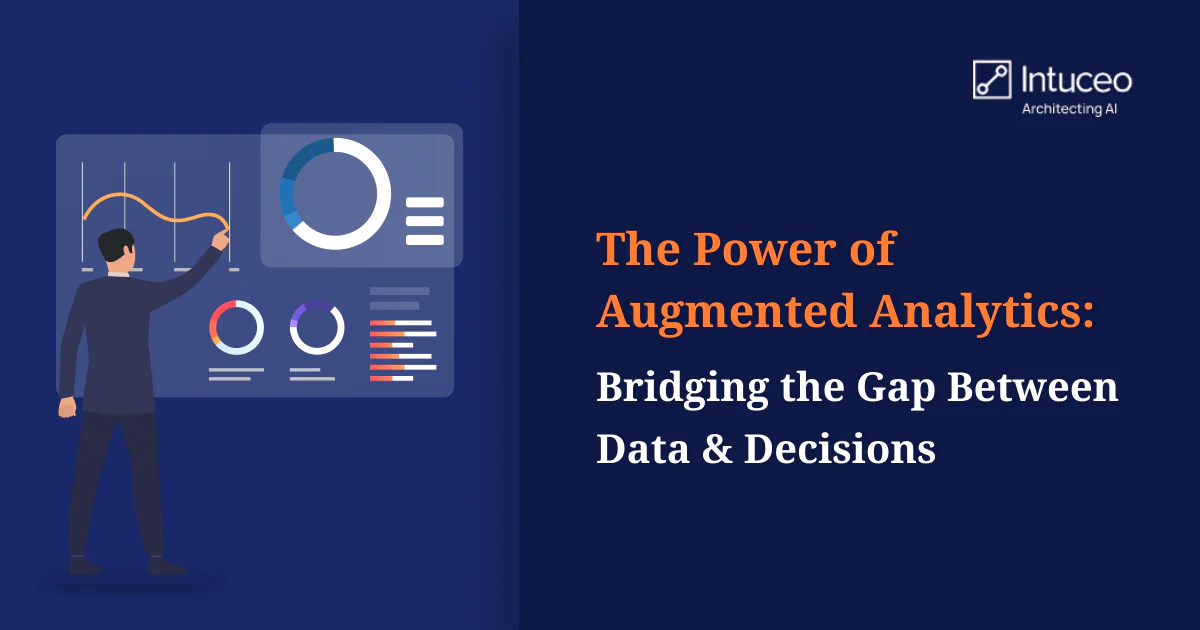 The Power of Augmented Analytics: Bridging the Gap Between Data and Decisions