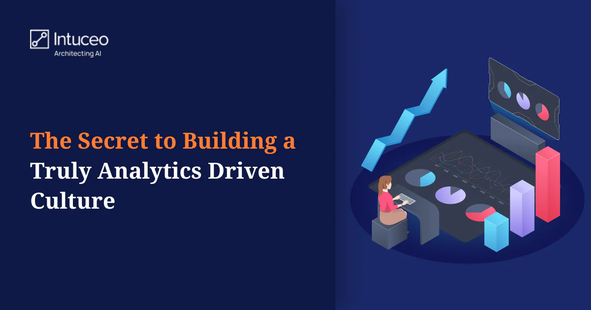 TheSecrettoBuildingaTrulyAnalyticsDrivenCulture(1)