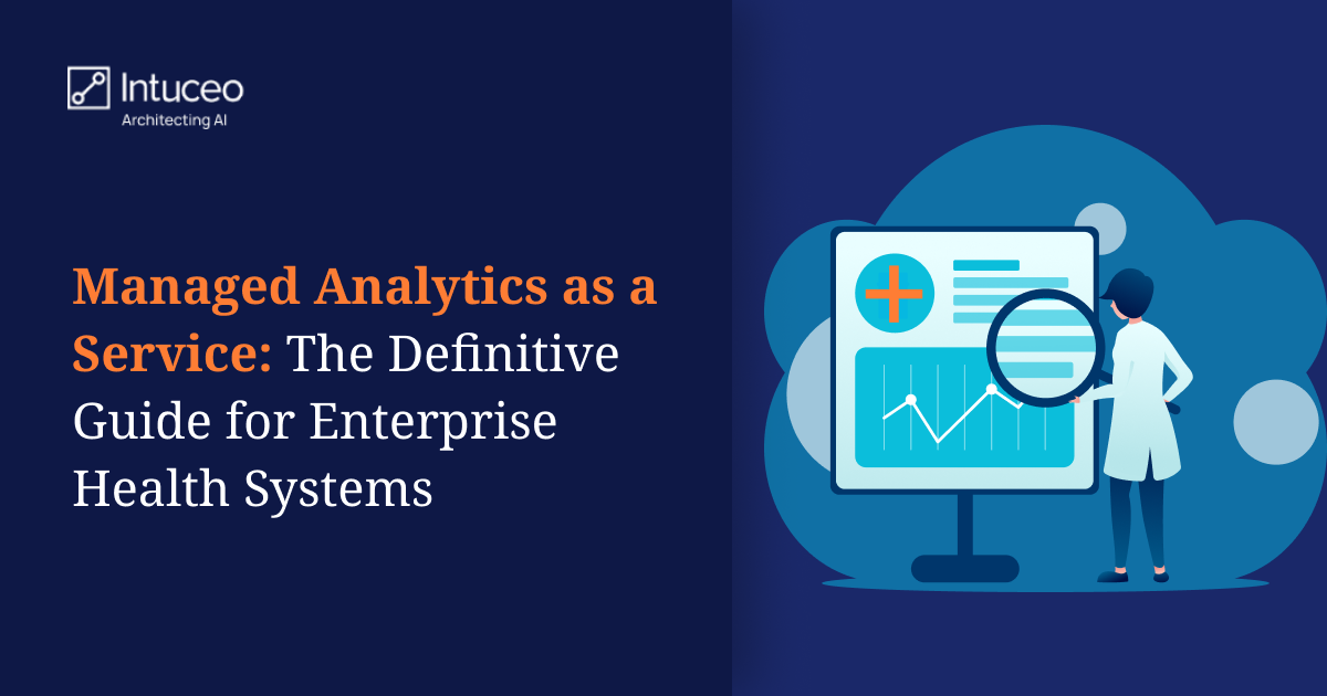 Managed Analytics as a Service: The Definitive Guide for Enterprise Health Systems