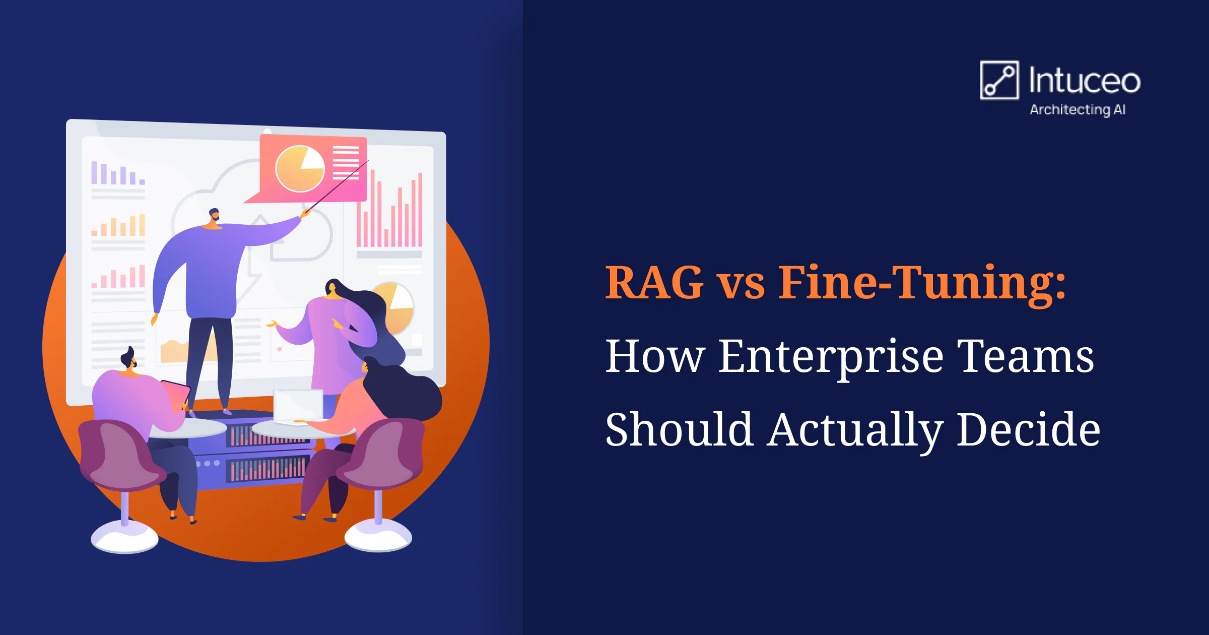 RAG vs Fine-Tuning: How Enterprise Teams Should Actually Decide