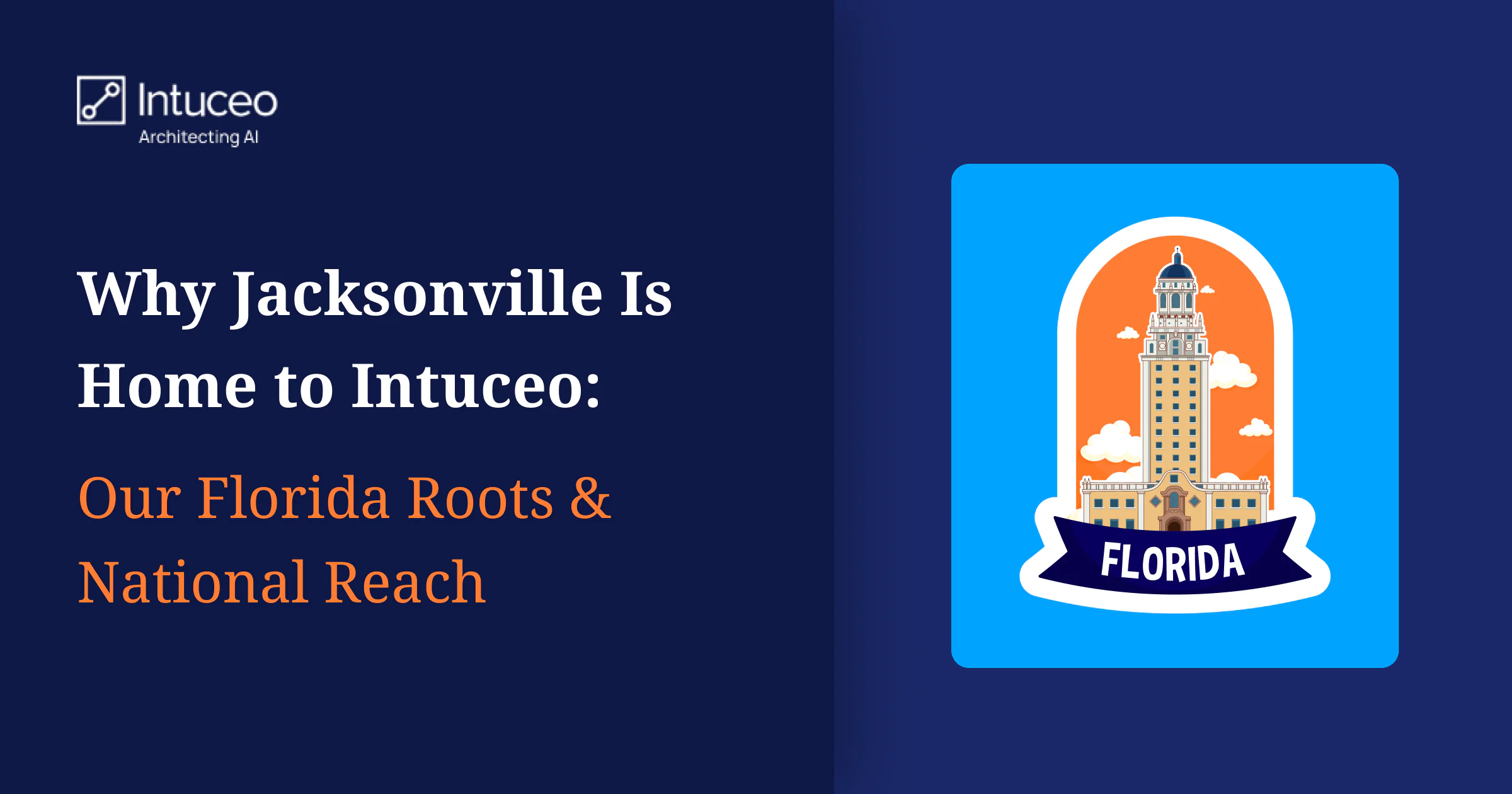 Why Jacksonville Is Home to Intuceo: Our Florida Roots and National Reach